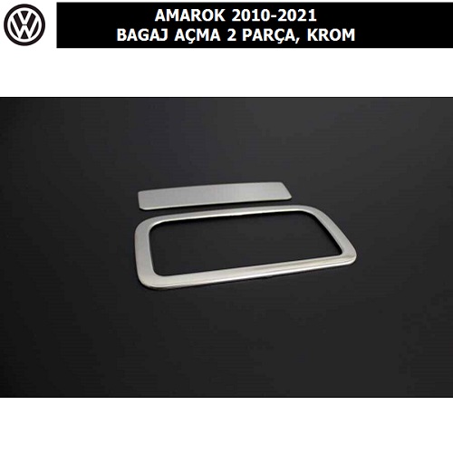 VOLKSWAGEN AMAROK 2010-21 BAGAJ AÇMA 2 PARÇA, KROM