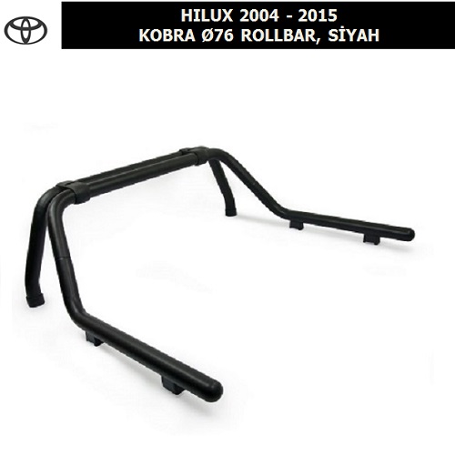 TOYOTA HILUX 2004-15 KOBRA Ø76 ROLLBAR, SİYAH